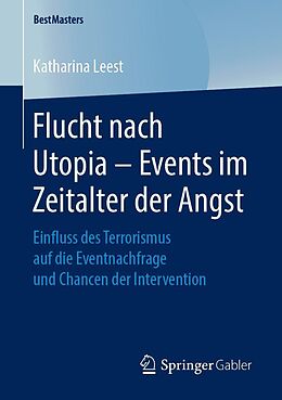 E-Book (pdf) Flucht nach Utopia  Events im Zeitalter der Angst von Katharina Leest