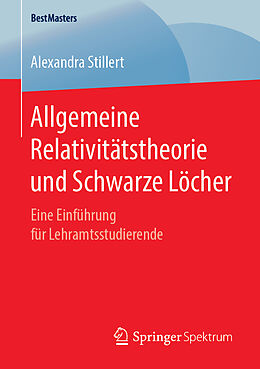 Kartonierter Einband Allgemeine Relativitätstheorie und Schwarze Löcher von Alexandra Stillert