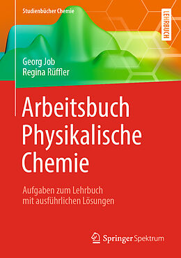 Kartonierter Einband Arbeitsbuch Physikalische Chemie von Georg Job, Regina Rüffler
