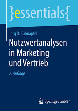 Kartonierter Einband Nutzwertanalysen in Marketing und Vertrieb von Jörg B. Kühnapfel