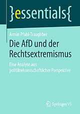 Kartonierter Einband Die AfD und der Rechtsextremismus von Armin Pfahl-Traughber