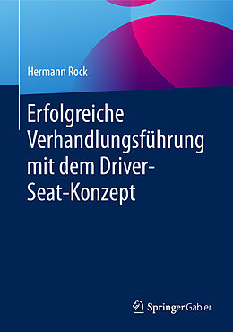 Fester Einband Erfolgreiche Verhandlungsführung mit dem Driver-Seat-Konzept von Hermann Rock