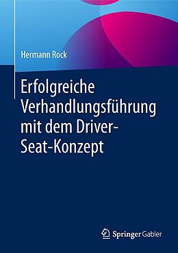E-Book (pdf) Erfolgreiche Verhandlungsführung mit dem Driver-Seat-Konzept von Hermann Rock