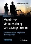 E-Book (pdf) Moralische Verantwortung von Bauingenieuren von Michael Scheffler