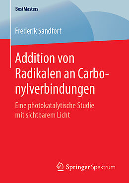 Kartonierter Einband Addition von Radikalen an Carbonylverbindungen von Frederik Sandfort