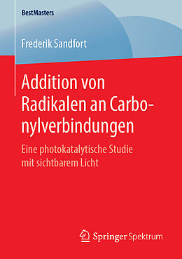 E-Book (pdf) Addition von Radikalen an Carbonylverbindungen von Frederik Sandfort