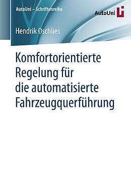 Kartonierter Einband Komfortorientierte Regelung für die automatisierte Fahrzeugquerführung von Hendrik Oschlies