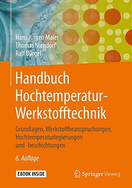 E-Book (pdf) Handbuch Hochtemperatur-Werkstofftechnik von Hans Jürgen Maier, Thomas Niendorf, Ralf Bürgel