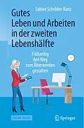 E-Book (pdf) Gutes Leben und Arbeiten in der zweiten Lebenshälfte von Sabine Schröder-Kunz