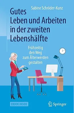E-Book (pdf) Gutes Leben und Arbeiten in der zweiten Lebenshälfte von Sabine Schröder-Kunz