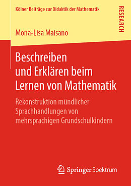 Kartonierter Einband Beschreiben und Erklären beim Lernen von Mathematik von Mona-Lisa Maisano