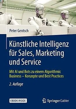 E-Book (pdf) Künstliche Intelligenz für Sales, Marketing und Service von Peter Gentsch
