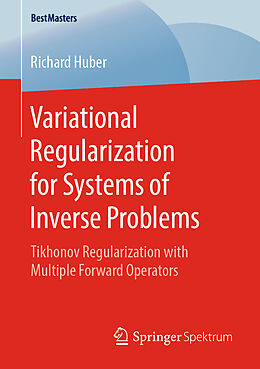 Kartonierter Einband Variational Regularization for Systems of Inverse Problems von Richard Huber