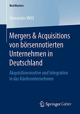 Kartonierter Einband Mergers &amp; Acquisitions von börsennotierten Unternehmen in Deutschland von Alexander Witt