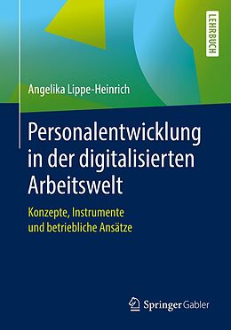 E-Book (pdf) Personalentwicklung in der digitalisierten Arbeitswelt von Angelika Lippe-Heinrich
