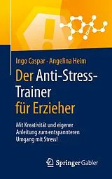 E-Book (pdf) Der Anti-Stress-Trainer für Erzieher von Ingo Caspar, Angelina Heim