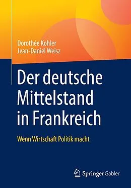 E-Book (pdf) Der deutsche Mittelstand in Frankreich von Dorothée Kohler, Jean-Daniel Weisz