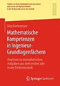E-Book (pdf) Mathematische Kompetenzen in Ingenieur-Grundlagenfächern von Jörg Kortemeyer