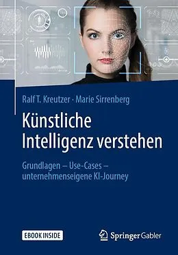 E-Book (pdf) Künstliche Intelligenz verstehen von Ralf T. Kreutzer, Marie Sirrenberg