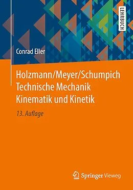E-Book (pdf) Holzmann/Meyer/Schumpich Technische Mechanik Kinematik und Kinetik von Conrad Eller