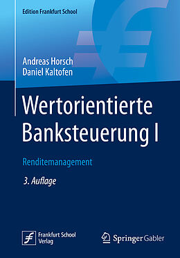 Kartonierter Einband Wertorientierte Banksteuerung I von Andreas Horsch, Daniel Kaltofen