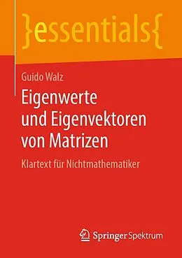 E-Book (pdf) Eigenwerte und Eigenvektoren von Matrizen von Guido Walz