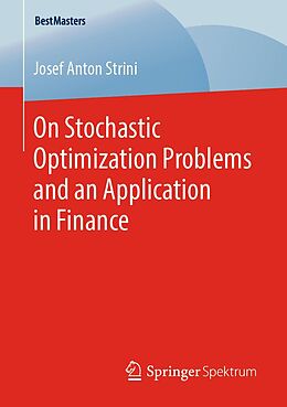 E-Book (pdf) On Stochastic Optimization Problems and an Application in Finance von Josef Anton Strini