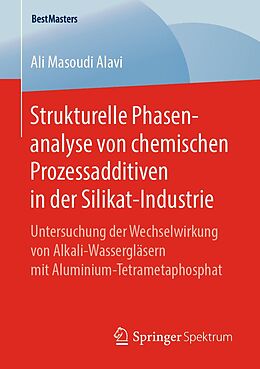 E-Book (pdf) Strukturelle Phasenanalyse von chemischen Prozessadditiven in der Silikat-Industrie von Ali Masoudi Alavi
