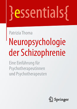 Kartonierter Einband Neuropsychologie der Schizophrenie von Patrizia Thoma