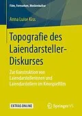 E-Book (pdf) Topografie des Laiendarsteller-Diskurses von Anna Luise Kiss