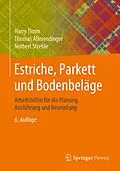 E-Book (pdf) Estriche, Parkett und Bodenbeläge von Harry Timm, Thomas Allmendinger, Norbert Strehle