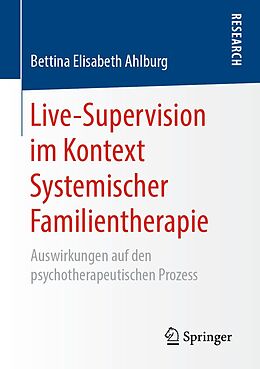 E-Book (pdf) Live-Supervision im Kontext Systemischer Familientherapie von Bettina Elisabeth Ahlburg