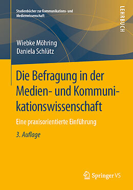 Kartonierter Einband Die Befragung in der Medien- und Kommunikationswissenschaft von Wiebke Möhring, Daniela Schlütz
