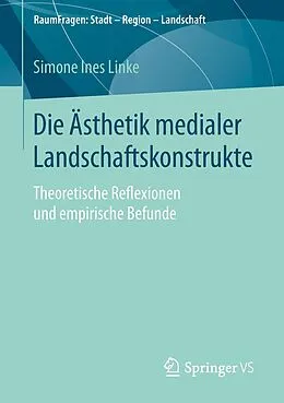 E-Book (pdf) Die Ästhetik medialer Landschaftskonstrukte von Simone Ines Linke