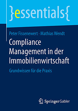 Kartonierter Einband Compliance Management in der Immobilienwirtschaft von Peter Fissenewert, Mathias Wendt