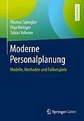 E-Book (pdf) Moderne Personalplanung von Thomas Spengler, Olga Metzger, Tobias Volkmer