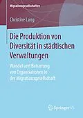 E-Book (pdf) Die Produktion von Diversität in städtischen Verwaltungen von Christine Lang