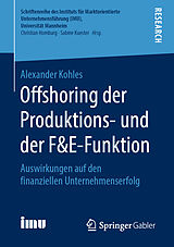 Kartonierter Einband Offshoring der Produktions- und der F&amp;E-Funktion von Alexander Kohles