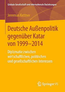 Kartonierter Einband Deutsche Außenpolitik gegenüber Katar von 1999-2014 von Jeremias Kettner
