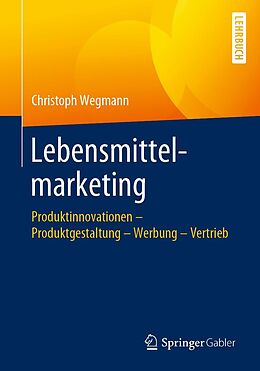 E-Book (pdf) Lebensmittelmarketing von Christoph Wegmann