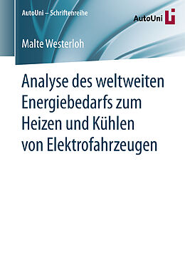 Kartonierter Einband Analyse des weltweiten Energiebedarfs zum Heizen und Kühlen von Elektrofahrzeugen von Malte Westerloh