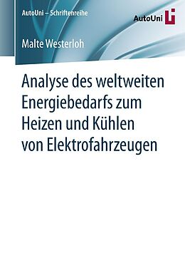 E-Book (pdf) Analyse des weltweiten Energiebedarfs zum Heizen und Kühlen von Elektrofahrzeugen von Malte Westerloh