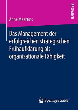 E-Book (pdf) Das Management der erfolgreichen strategischen Frühaufklärung als organisationale Fähigkeit von Anne Maertins