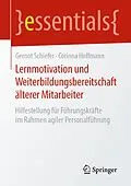 E-Book (pdf) Lernmotivation und Weiterbildungsbereitschaft älterer Mitarbeiter von Gernot Schiefer, Corinna Hoffmann