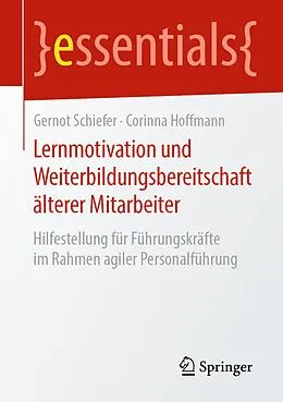 E-Book (pdf) Lernmotivation und Weiterbildungsbereitschaft älterer Mitarbeiter von Gernot Schiefer, Corinna Hoffmann