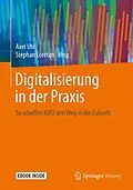 E-Book (pdf) Digitalisierung in der Praxis von Uhl, Axel, Loretan, Stephan
