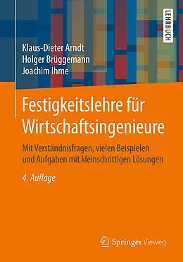 E-Book (pdf) Festigkeitslehre für Wirtschaftsingenieure von Klaus-Dieter Arndt, Holger Brüggemann, Joachim Ihme