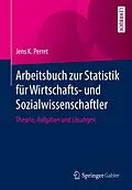 E-Book (pdf) Arbeitsbuch zur Statistik für Wirtschafts- und Sozialwissenschaftler von Jens K. Perret