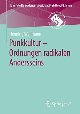 E-Book (pdf) Punkkultur  Ordnungen radikalen Andersseins von Henning Wellmann