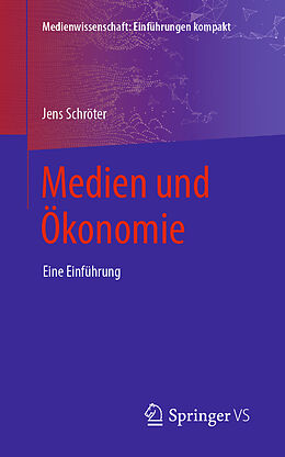 Kartonierter Einband Medien und Ökonomie von Jens Schröter